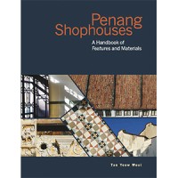 Image of Penang Shophouses: A Handbook of Features and Materials