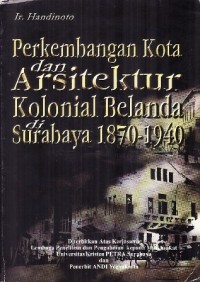 Image of Perkembangan Kota dan Arsitektur Kolonial Belanda di Surabaya 1870-1940