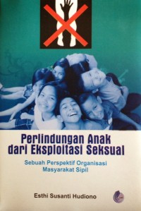 Image of Perlindungan Anak dari Eksploitasi Seksual di Kota Surabaya: Sebuah Perspektif Organisasi Masyarakat