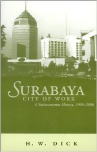 Image of Surabaya City Of Work: A Socioeconomic History, 1900-2000