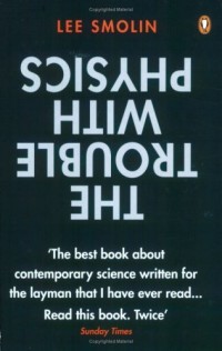 Image of The Trouble With Physics: The Rise Of String Theory, The Fall Of A Science And What Comes Next