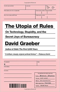 Image of The Utopia of Rules: On Technology, Stupidity, and the Secret Joys of Bureaucracy