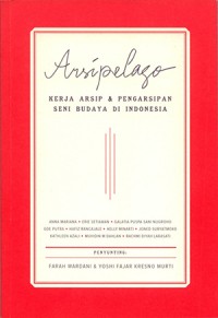 Image of Arsipelago Kerja Arsip & Pengarsipan Seni Budaya Di Indonesia