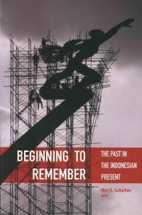 Image of Beginning to Remember: The Past in the Indonesian Present