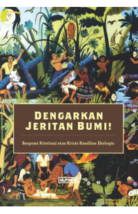 Image of Dengarkan Jeritan Bumi!: Respons Kristiani atas Krisis Keadilan Ekologis