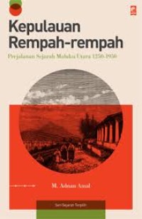 Image of Kepulauan Rempah-Rempah : Perjalanan Sejarah Maluku Utara 1250 - 1950