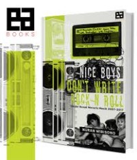Image of Nice Boys Don't Write Rock N Roll : Obsesi Busuk Menulis Musik 2007 - 2017