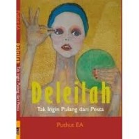 Image of Deleilah : Tak Ingin Pulang dari Pesta