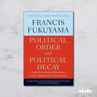 Image of Political Order and Political Decay: From the Industrial Revolution to the Globalization of Democracy