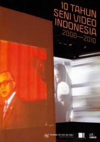 Image of 10 Tahun Seni Video Indonesia 2000 - 2010