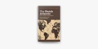 Image of The Dutch Atlantic: Slavery, Abolition, Emancipation