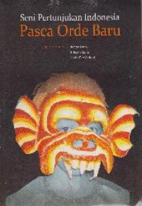 Image of Seni Pertunjukan Indonesia : Pasca Orde Baru