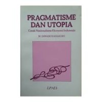 Image of Pragmatisme dan Utopia: Corak Nasionalisme Ekonomi Indonesia