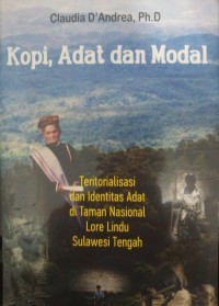 Kopi, Adat dan Modal : Teritorialisasi dan Identitas Adat di Taman Nasional Lore Lindu Sulawesi Tengah
