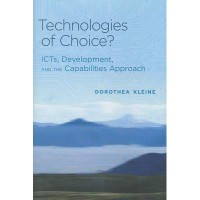 Technologies of Choice ? ICTs, Development, and the Capabilities Approach