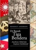 Di Bawah Tiga Bendera : Anarkisme Global dan Imajinasi Antikolonial