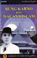 Bung Karno dan Wacana Islam : Kenangan 100 Tahun Bung Karno