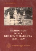 Kehidupan Dunia Kraton Surakarta 1830-1939