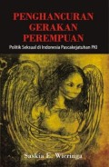 Penghancuran Gerakan Perempuan : Politik Seksual di Indonesia Pascakejatuhan PKI