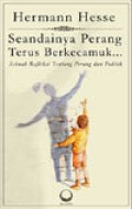 Seandainya Perang Terus Berkecamuk.... : Sebuah Refleksi Tentang Perang dan Politik