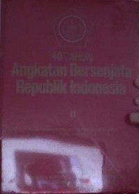 40 Tahun Angkatan Bersenjata Republik Indonesia II: Masa Pembangunan dan Pemantapan ABRI (1965-1985)