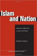 Islam and Nation : Separatist Rebellion in Aceh, Indonesia