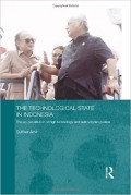 The Technological State in Indonesia : The Co-Constitution of High Technology and Authoritarian Politics