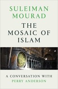 The Mosaic of Islam: A Conversation with Perry Anderson
