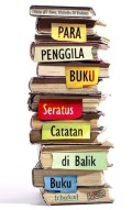 Para Penggila Buku : Seratus Catatan di Balik Buku