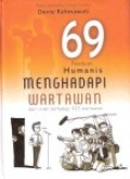 69 Panduan Humanis Menghadapi Wartawan: Dari Riset Terhadap 423 Wartawan