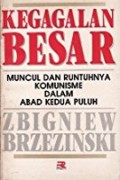 Kegagalan Besar Muncul dan Runtuhnya Komunisme dalam Abad Kedua Puluh