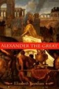 Alexander The Great: The Unique History Of Quintus Curtius