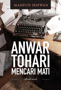Anwar Tohari Mencari Mati