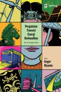 Pergulatan Transisi Energi Berkeadilan: Satu Isu Beragam Dilema