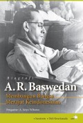 Biografi A.R. Baswedan : Membangun Merajut Keindonesiaan
