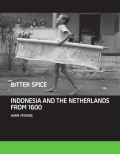 Bitter Spice: Indonesia and the Netherlands from the 1600