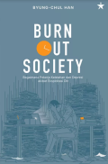 Burn Out Society: Bagaimana Pekerja Kelelahan dan Depresi Akibat Eksploitasi Diri