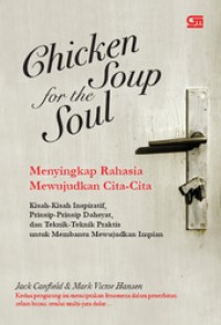 Chicken Soup for The Soul : Menyingkap Rahasia Mewujudkan Cita-Cita