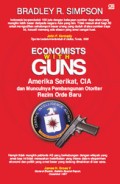 Economists with Guns: Amerika Serikat, CIA dan Munculnya Pembangunan Otoriter Rezim Orde Baru