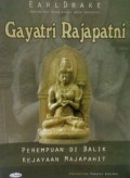 Gayatri Rajapatni : perempuan di balik kejayaan Majapahit
