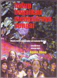 Hidup Bagaikan Mengalirnya Sungai: Wanita dalam perjuangan anti-kolonial Malaya