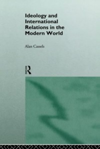 Ideology And International Relations In The Modern World (New International History)