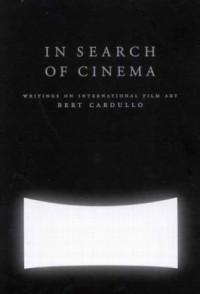 In Search Of Cinema: Writings On International Film Art