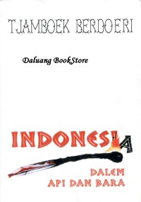 Indonesia Dalem Api dan Bara