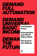 Inventing the Future: Postcapitalism and a World Without Work