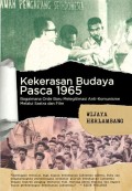 Kekerasan Budaya Pasca 1965: Bagaimana Orde Baru Melegitimasi Anti-Komunisme Melalui Sastra dan Film