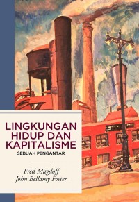 Lingkungan Hidup dan Kapitalisme : Sebuah Pengantar