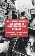 Mass Media, Culture And Society In Twentieth-Century Germany (New Perspectives In German Studies)