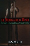 Mismeasure Of Desire: The Science, Theory And Ethics Of Sexual Orientation (Ideologies Of Desire)