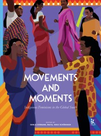 Movement and Moments: Indigenous Feminism in The Global South